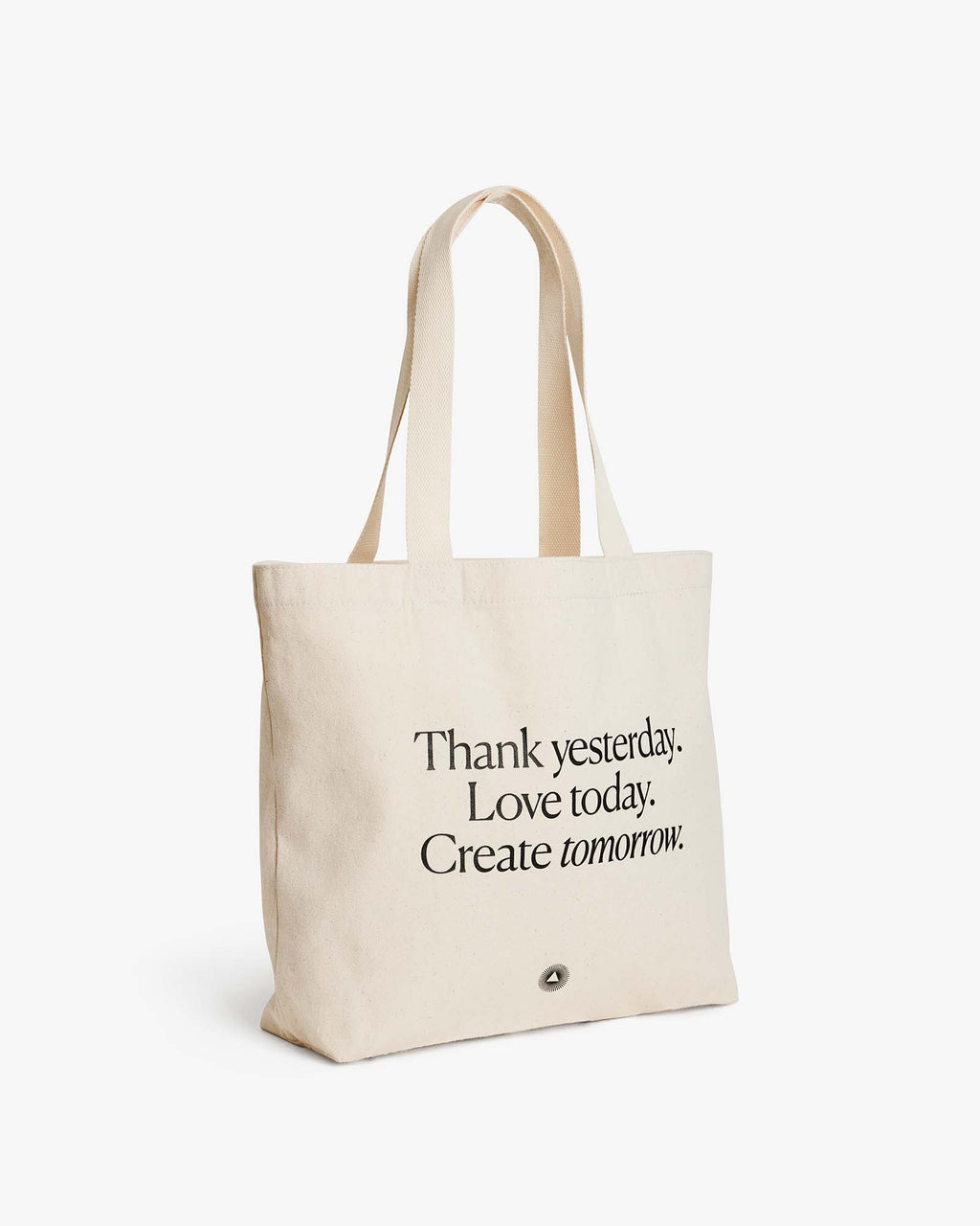 Organic Cotton Tote Bag | Thank Yesterday. Love Today. Create Tomorrow. | Eco-Friendly Reusable Bag