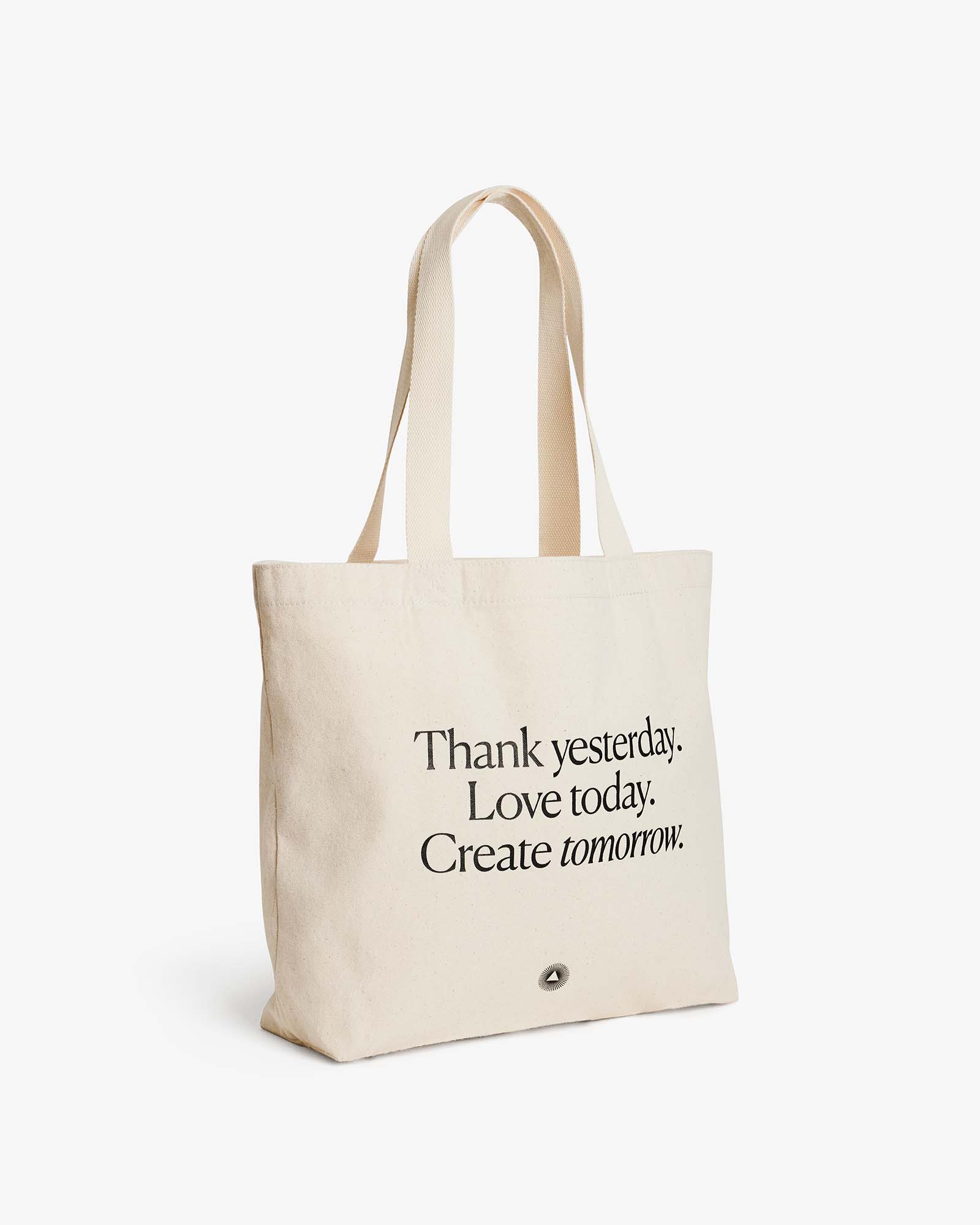 Organic Cotton Tote Bag | Thank Yesterday. Love Today. Create Tomorrow. | Eco-Friendly Reusable Bag