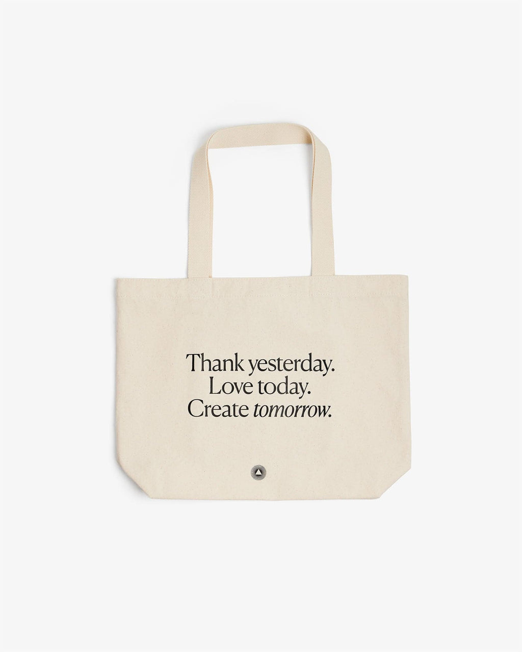 Organic Cotton Tote Bag | Thank Yesterday. Love Today. Create Tomorrow. | Eco-Friendly Reusable Bag