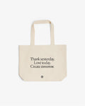 Organic Cotton Tote Bag | Thank Yesterday. Love Today. Create Tomorrow. | Eco-Friendly Reusable Bag